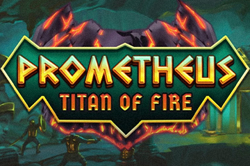 Prometheus Titan of Fire